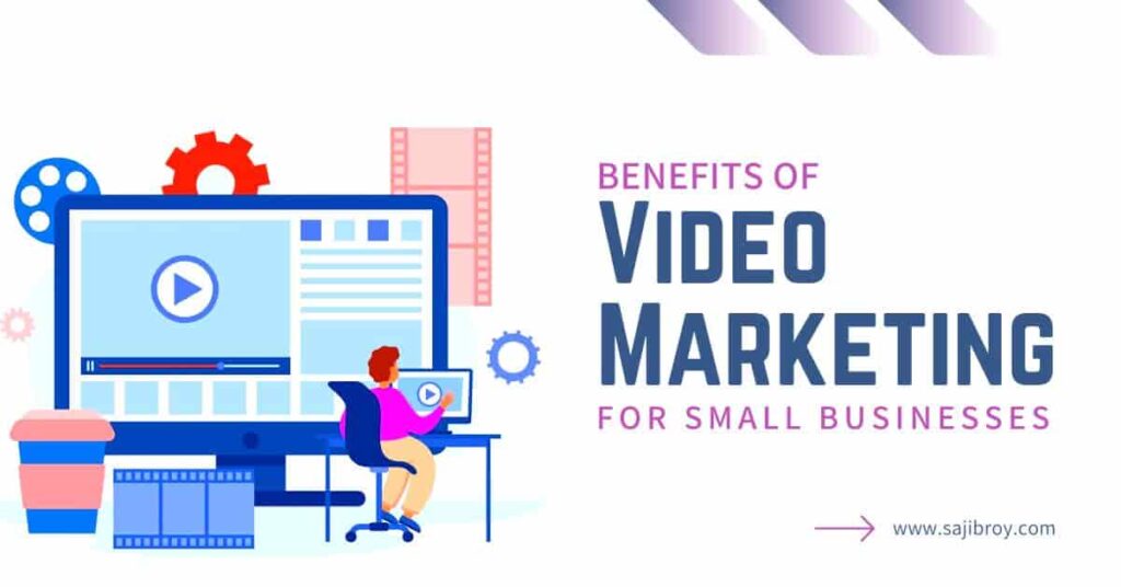 Benefits of Video Marketing for Small Businesses