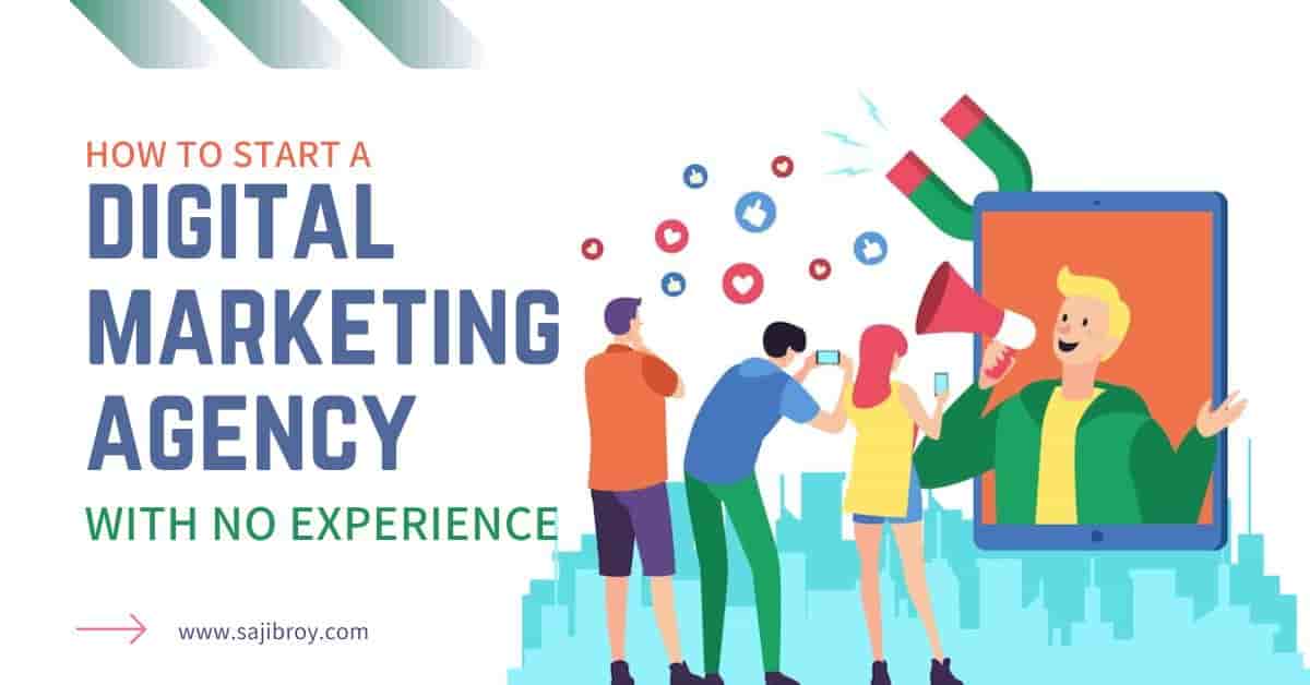 How To Start A Digital Marketing Agency With No Experience?