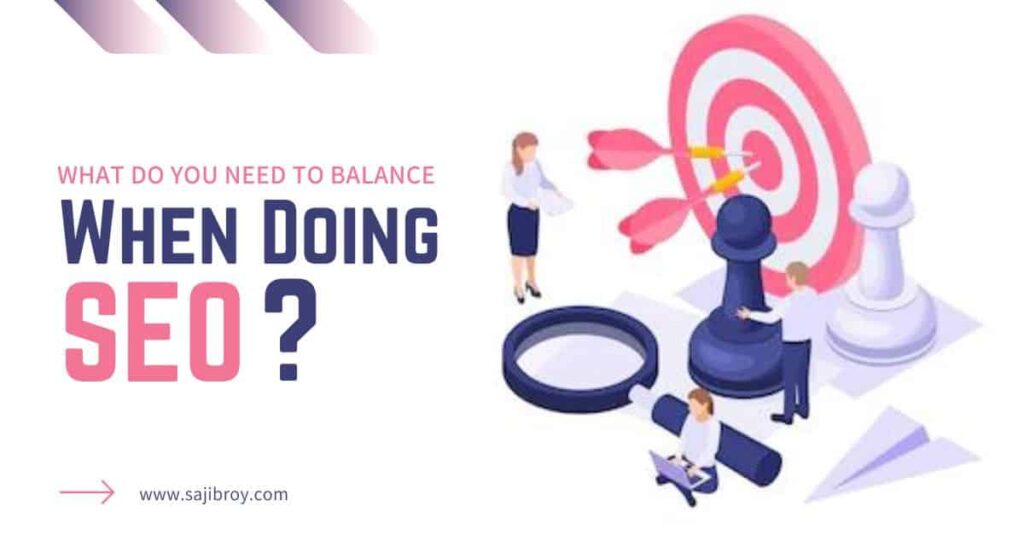 what do you need to balance when doing seo