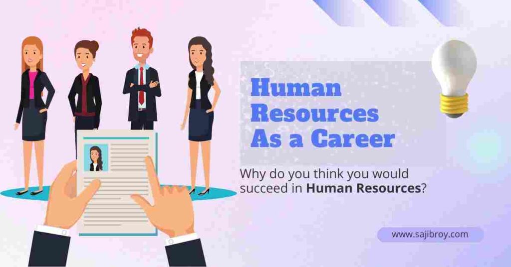 Why do you think you would succeed in Human Resources?