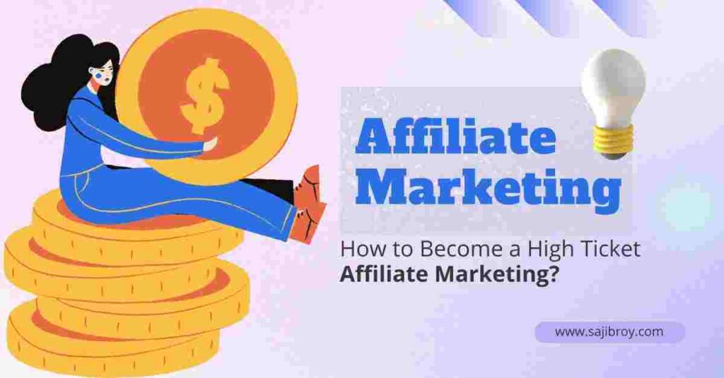 how to become a high ticket affiliate marketing