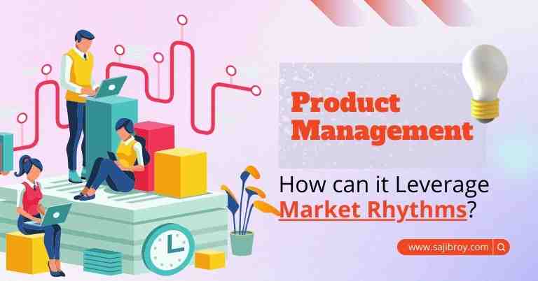 How Can Product Management Leverage Market Rhythms