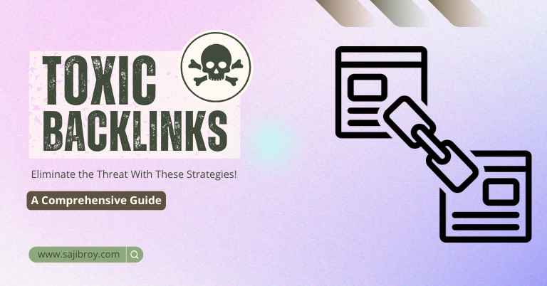 Toxic Backlinks Eliminate the Threat With These Strategies!