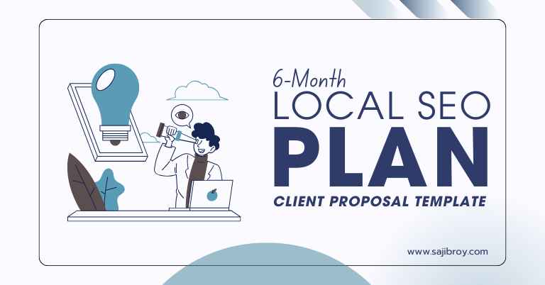 6-Month Local SEO Plan [Download Your Complete Proposal Template]